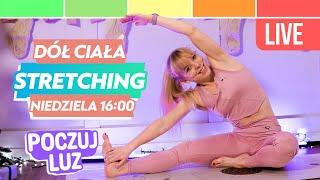 ROZCIĄGANIE NÓG I POŚLADKÓW   | POCZUJ LUZ | STRETCHING | 30 MINUT | CODZIENNIE FIT