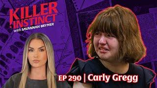 Carly Gregg: Teenage Monster or Mentally Disturbed? I Killer Instinct