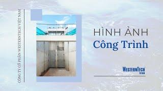 [UPDATE 2024] Hình Ảnh Công Trình Thực Tế của WESTERNTECH Việt Nam