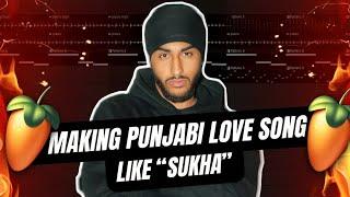 How to Make Punjabi Romantic Song In FL Studio | Like SUKHA | Fl Studio (Hindi) | SUKHA | Fl Studio