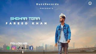 Shehar Tera Official Music Video| Fareed Khan| Javed Khan| Buzz Records| Song of love|#punjabisong