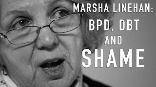 Shame (& DBT, BPD) | MARSHA LINEHAN