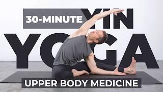 Yin Yoga for Upper Body: 30 Min to Release Neck & Shoulder Tension