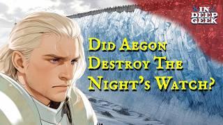 Did Aegon the Conqueror destroy the Night's Watch?