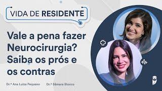 Vale a pena fazer Residência de Neurocirurgia? Saiba os prós e os contras com a Dra. Sâmara Stocco