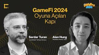 GameFi 2024: Oyuna Açılan Kapı | Alan Hung - Phantom Arena, CEO