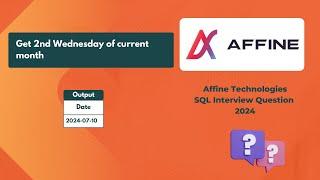 Affine Technologies SQL Interview question - Find 2nd Wednesday of current month.