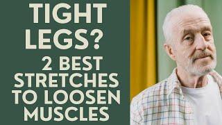 Seniors: Tight Legs? The 2 Best Stretches to Loosen tight muscles.