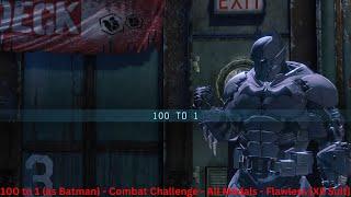 Batman: Arkham Origins - 100 to 1 (as Batman) - Combat Challenge - Flawless [XE Suit]