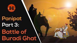 Panipat: 3 - Battle of Buradi Ghat | Legend of Brave Dattaji Shinde