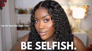 Becoming Selfish is the Best thing i ever did!"selfish habits"you need to start now Ft Asteria Hair