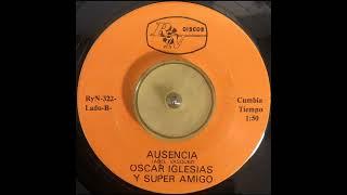 Oscar Iglesias y Super Amigo - Ausencia (1980)