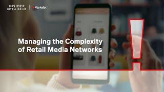 Managing the Complexity of Retail Media Networks