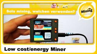 Welchen low cost/energy Miner für das Bitcoin solo mining verwenden?  Meine Tipps v. crypto Bergmann