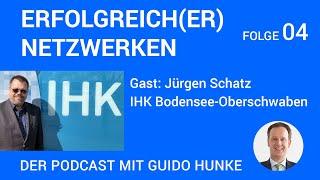 #4 – IHK & Netzwerken - zu Gast: Jürgen Schatz, IHK Bodensee-Oberschwaben