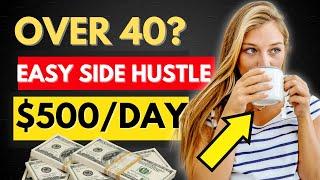 ONE Side Hustle For Anyone Over 40!! (Keep Your 9 to 5 Job)