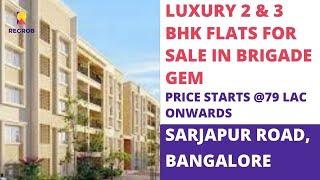 Brigade Gem | 9870312902 | 2, 3 BHK Flats For Sale in Sarjapur Road Bangalore | Price 79 L Onwards