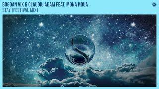 Bogdan Vix & Claudiu Adam feat  Mona Moua  - Stay (Festival Mix)