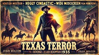 Texas Terror (1935) ️ | Redemption, Revenge, and Lawless Frontiers!