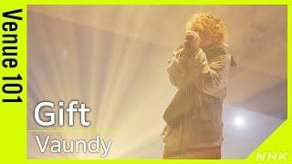 【Venue101】Vaundy ／ Gift  │NHK