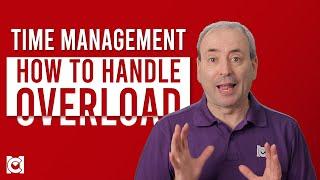 How to Handle Overload: When Time Management is Not Enough