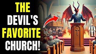 Why SATAN Loves This CHURCH So Much and What You Need to Know to ESCAPE It!