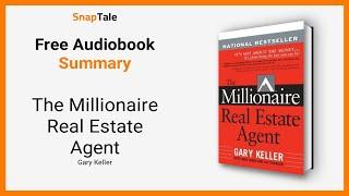 The Millionaire Real Estate Agent by Gary Keller: 10 Minute Summary