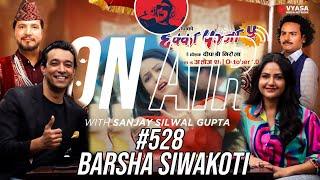 On Air With Sanjay #528 - Barsha Siwakoti