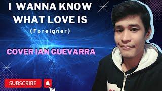 I WANNA KNOW WHAT LOVE IS (Foreigner) cover Ian Guevarra #covercollection #iwannaknowwhatloveis