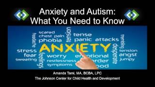 Anxiety and Autism  What You Need To Know I Presented by Amanda Tami, LPC, BCBA