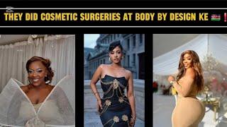 KENYAN CELEBRITIES WHO DID THEIR COSMETIC SURGERIES AT BODY BY DESIGN KE | NAIROBI, KENYA ️