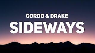 Gordo & Drake - Sideways (Lyrics)