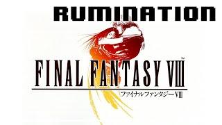 Rumination Analysis on Final Fantasy VIII