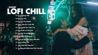 Nhạc Chill Lofi 2024 - Những Bản Lofi Mix Chill Nhẹ Nhàng Cực Hay -Nhạc Trẻ Lofi Gây Nghiện Hot 2024