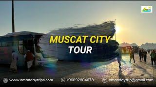 Muscat City Tour | Half Day Trip Of Muscat City