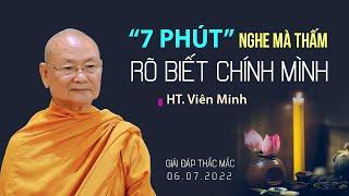 7 phút nghe cực thấm - RÕ BIẾT CHÍNH MÌNH - HT. Viên Minh (06.07.2022)