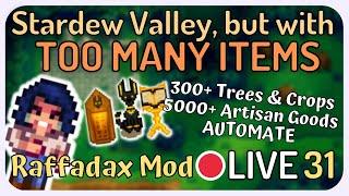 Stardew Valley but with TOO MANY ITEMS! - Raffadax Complete Production Mod - LIVE [31]