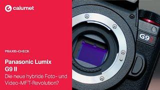 Panasonic Lumix G9 II im Praxis-Test - Die neue hybride Foto- und Video-MFT-Revolution?