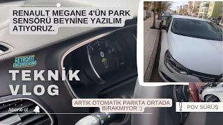 Renault Megane 4'ün Arabayı Ortada Bırakan Otomatik Park Sistemine Yazılım Atiyoruz [2022]