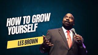 Les Brown Motivation: GROW YOURSELF