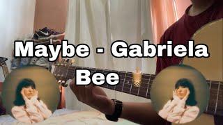 Maybe - Gabriela Bee - Tutorial de Acordes