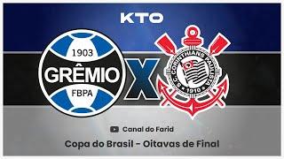 AO VIVO GRÊMIO X CORINTHIANS 07.08 COPA DO BRASIL 2024 - FARID REAGINDO AO JOGO!!!