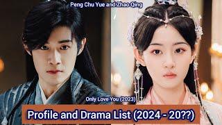 Peng Chu Yue and Zhao Qing (Only Love You) | Profile and Drama List (2024 - 20??) |