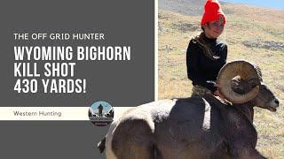 Wyoming Bighorn Sheep  At 430 Yards! BIGHORN SHEEP | THE OFF GRID HUNTER