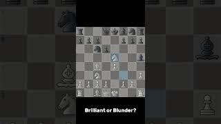 Brilliant or Blunder?#chess#shorts