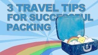 3 Travel Tips for Successful Packing