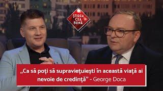 FĂRĂ CREDINȚĂ ESTE CU NEPUTINȚĂ | GEORGE DOCA | ȘTIREA CEA BUNĂ cu CORNEL DĂRVĂȘAN