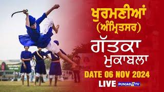 [LIVE] Khur Mania (Amritsar) Gatka Mukabla 06 Nov 2024