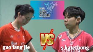 GAO FANG JIE [CHN] VS SUPANIDA KATETHONG [THA]  SEMIFINAL CHN MASTERS 2024