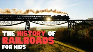 The History of Railroads for Kids | Learn about trains and the first railroad in America